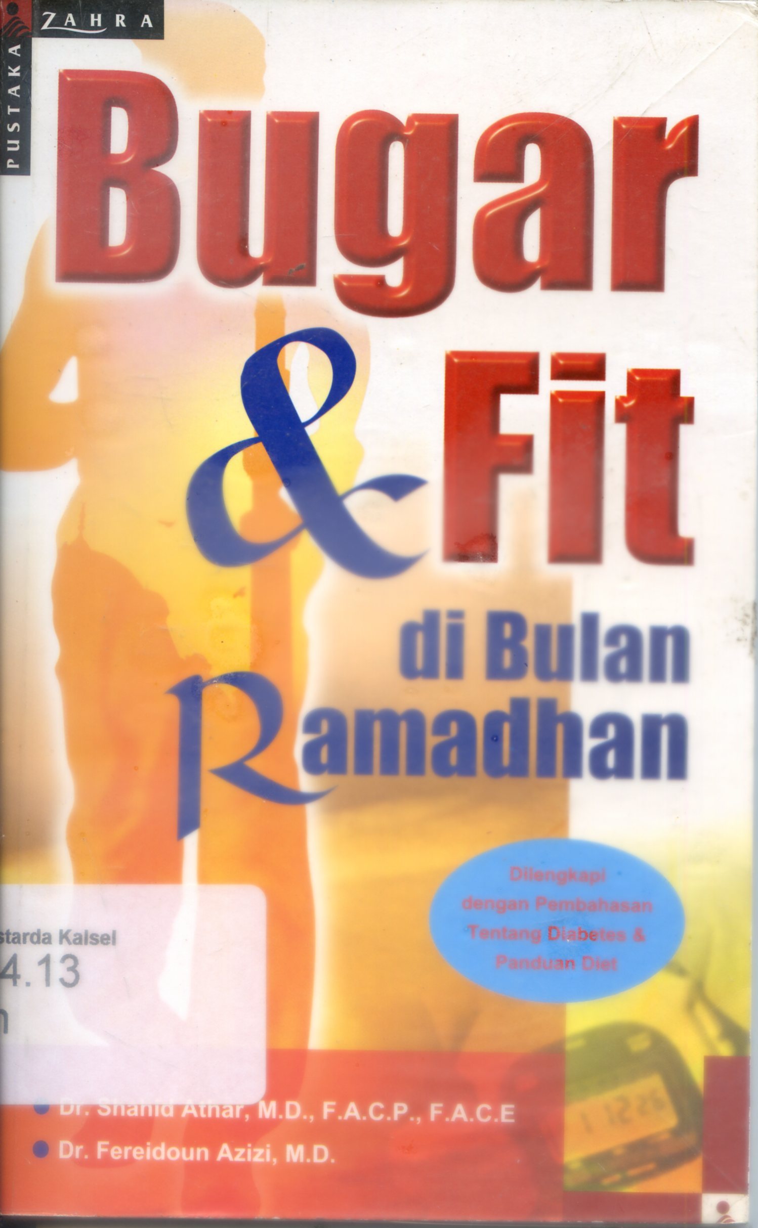 Cover Bugar dan fit di bulan Ramadhan / Shadid Athar, Fereidoun Azizi ; penerjemah, Ali bin Yahya ; penyunting, Yudi