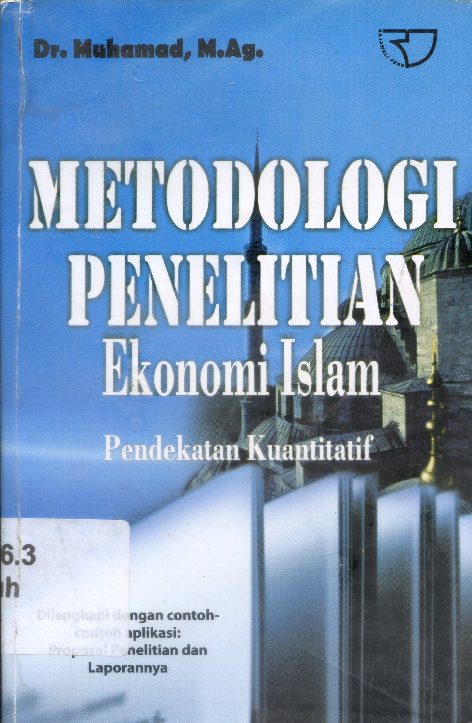 Cover Metodologi Penelitian Ekonomi Islam : Pendekatan Kuantitatif / Dr. Muhammad, M. Ag.