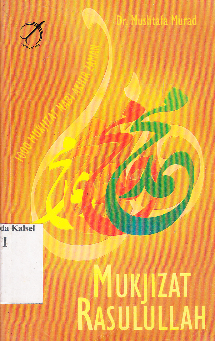 Cover Mukjizat Rasulullah : 1000 mukjizat Nabi akhir zaman / Mushtafa Murad ; diterjemahkan, Agus Saifuddin dan Abdi Pemi Karyanto