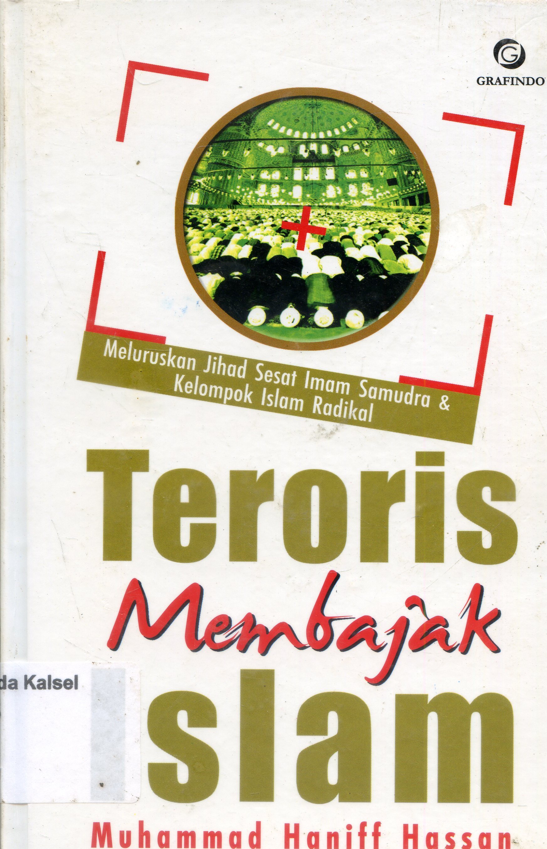 Cover Teroris membajak islam : Meluruskan jihat sesat samudera dan kelompok islam radikal / Muhammad Haniff Hassan; editor, Hery Sucipto