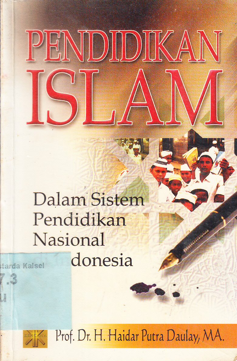 Cover Pendidikan Islam :  dalam sistem pendidikan nasional di Indonesia / H. Haidar Putra Daulay