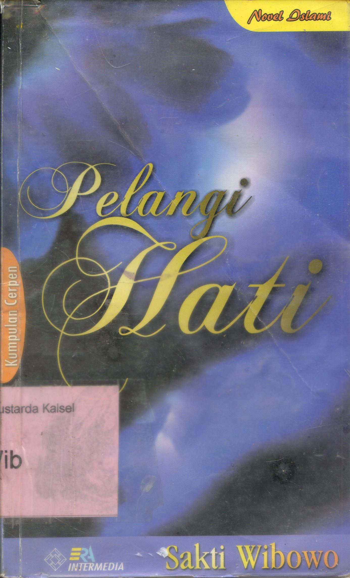 Cover Pelangi Hati / Sakti Wibowo ; editor, Tim Editor Era Intermedia