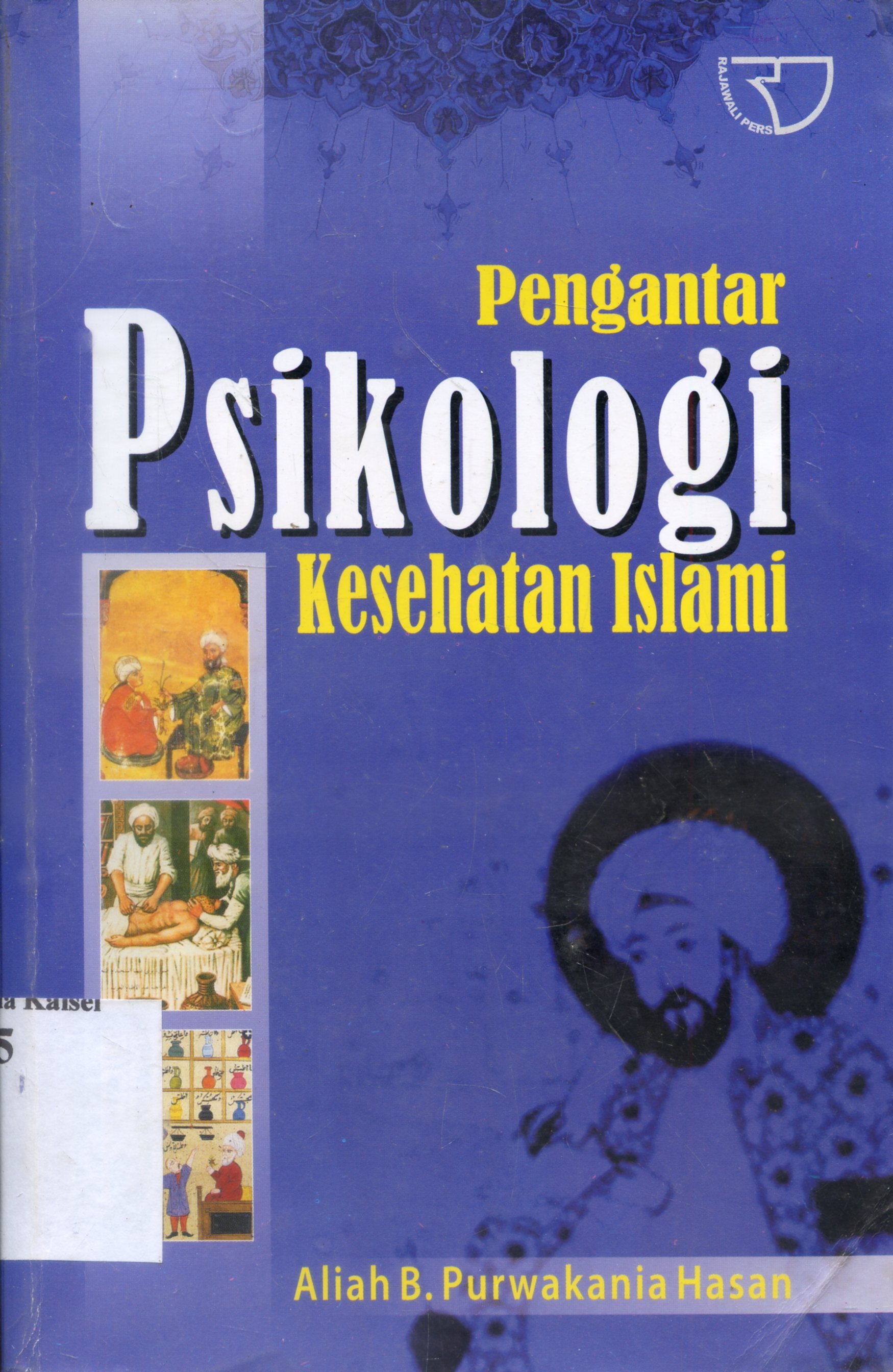 Cover Pengantar psikologi kesehatan islami / Aliah B. Purwakania Hasan