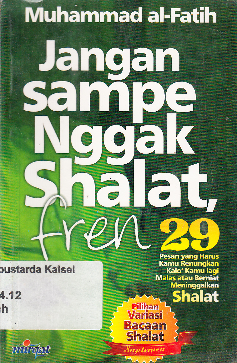 Cover Jangan sampe nggak shalat, fren/ Muhammad Al Fatih; editor, Muhammad Ikhsan.