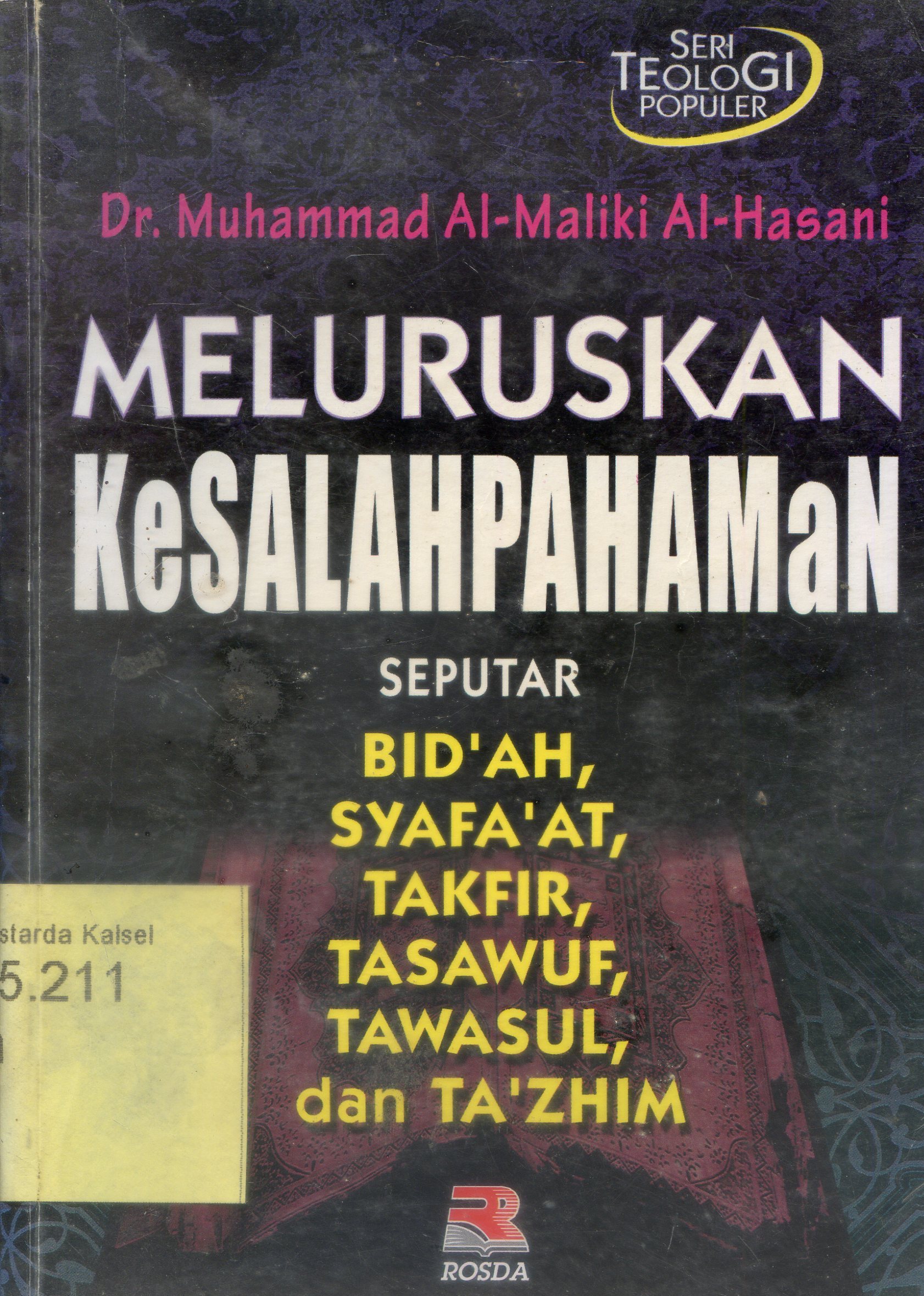 Cover Meluruskan kesalahpahaman : seputar bid'ah, syafa'at, takfir, tasawuf, tawasul, dan ta'zhim