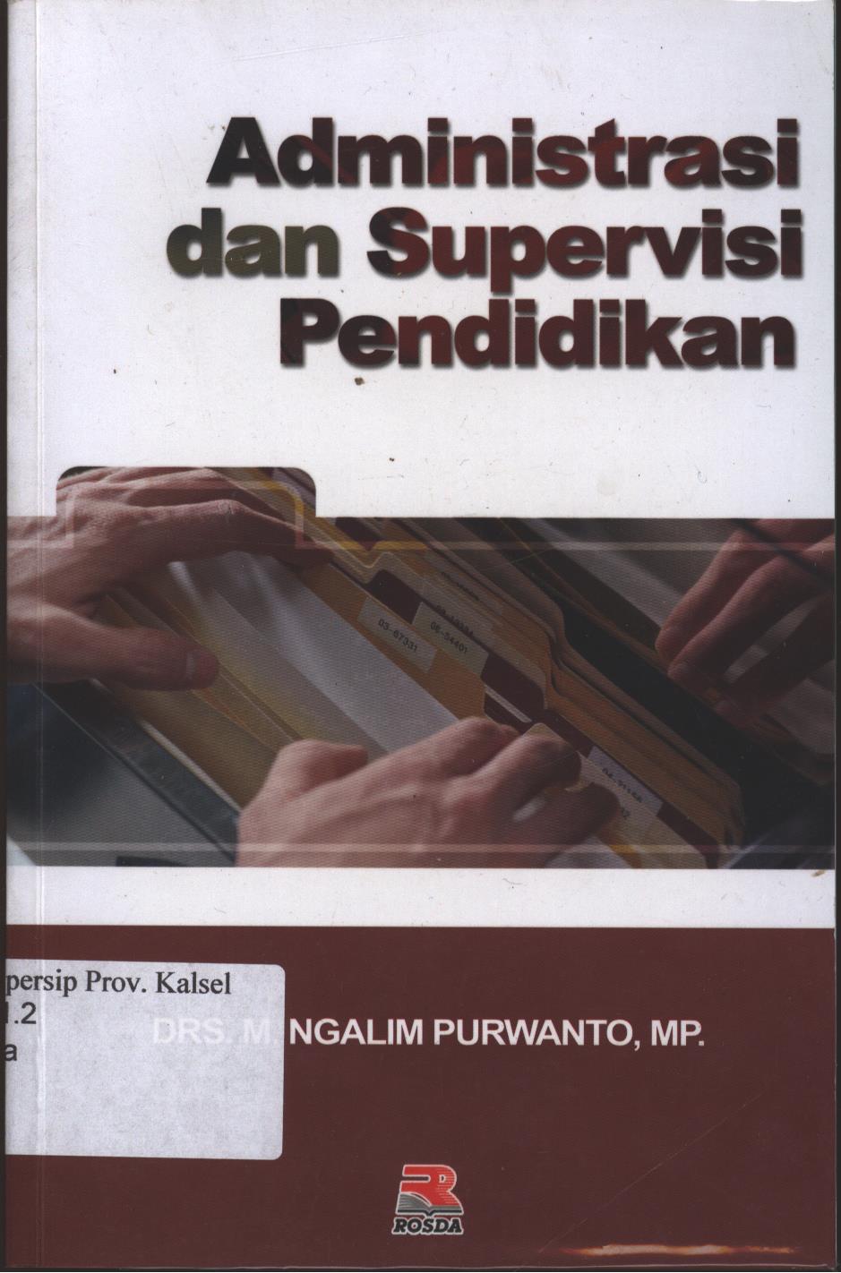 Cover Administrasi Dan Supervisi Pendidikan / M. Ngalim Purwanto ; editor, Tjun Surjaman