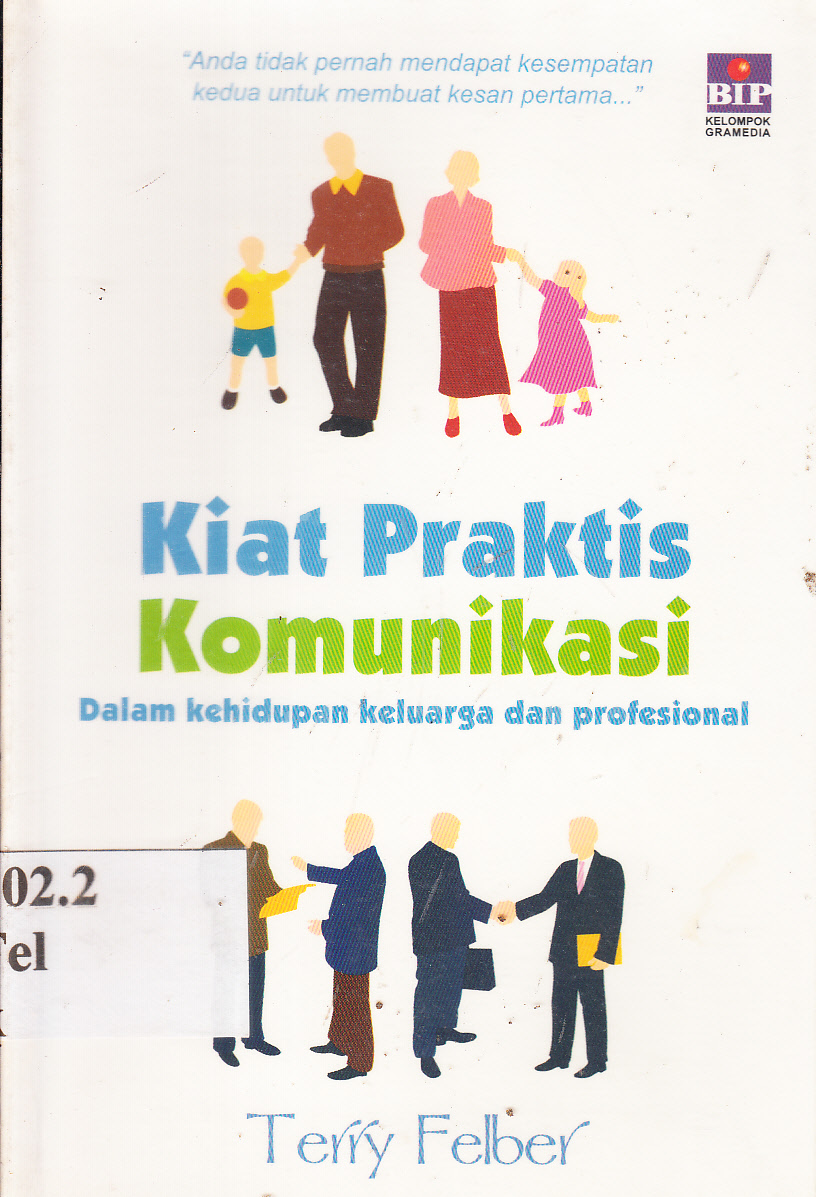 Cover Kiat praktis komunikasi dalam kehidupan keluarga dan profesional / Terry Felber ; penyunting, Jarvi Kurnia Lestari