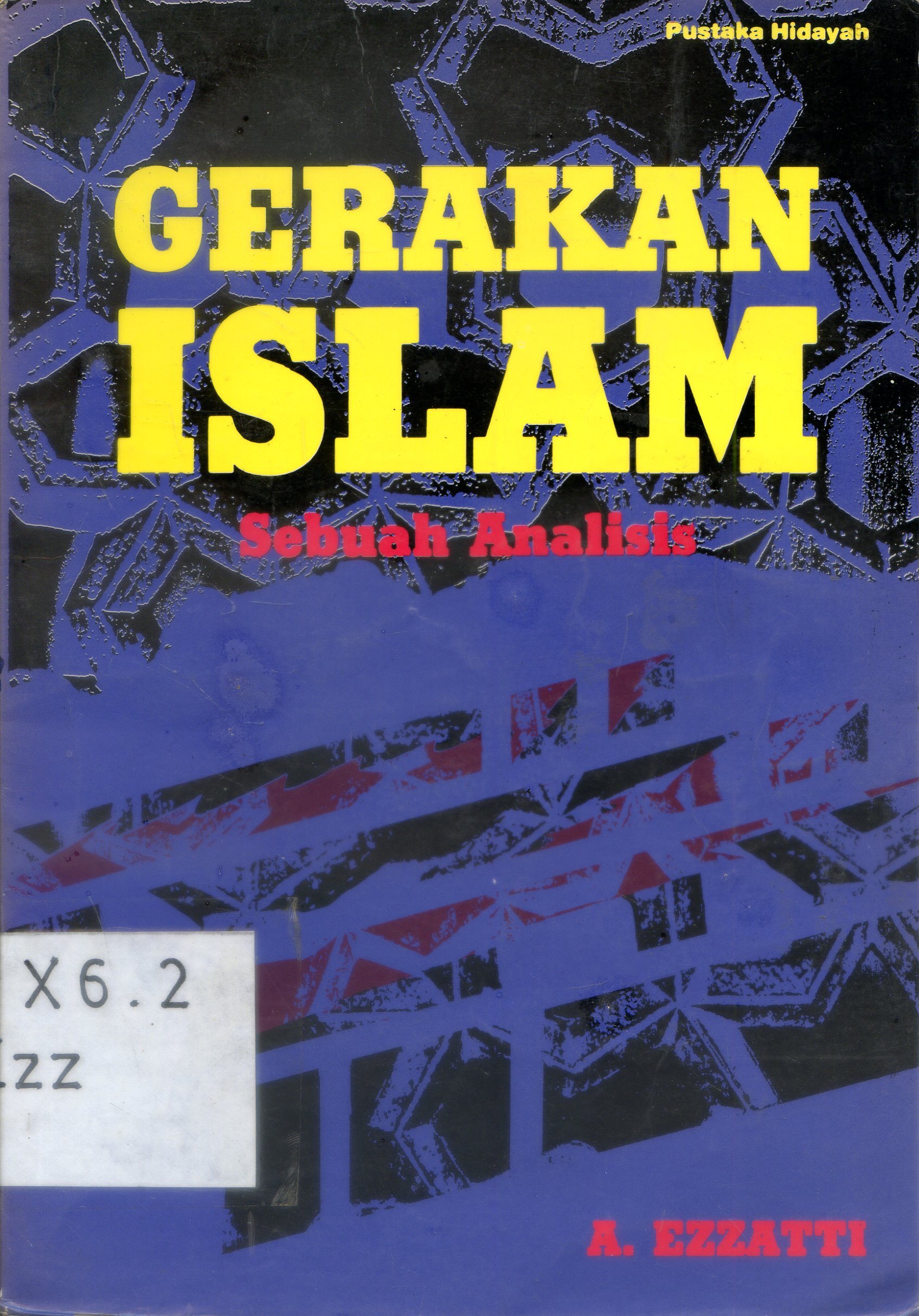 Cover Gerakan Islam sebuah analisis / A. Ezzatti ; penerjemah, Agung Sulistyadi
