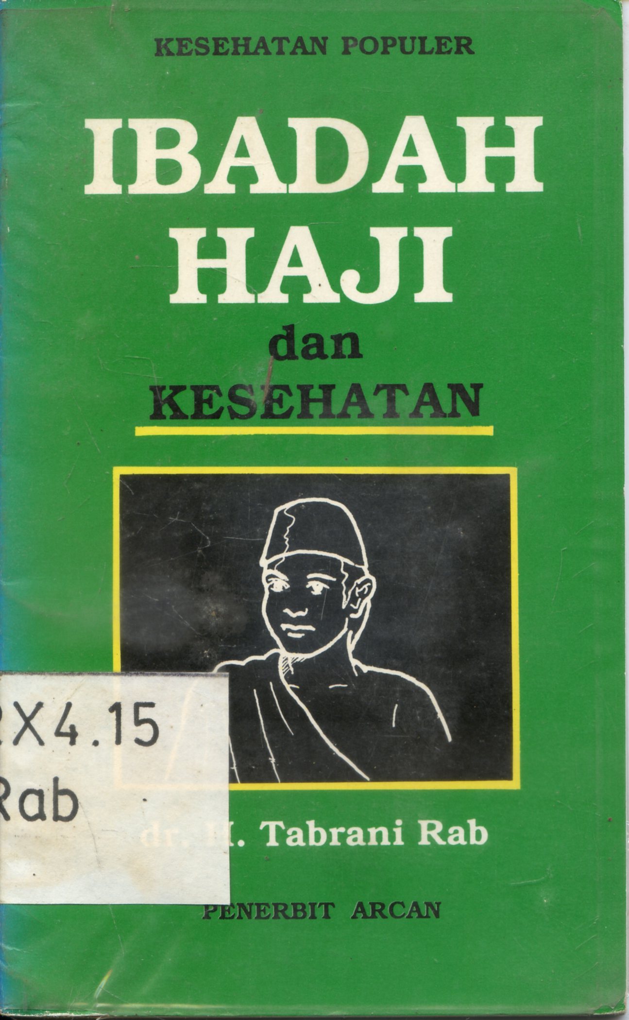 Cover Ibadah haji dan kesehatan / H. Tabrani Rab ; editor, H. Effendy