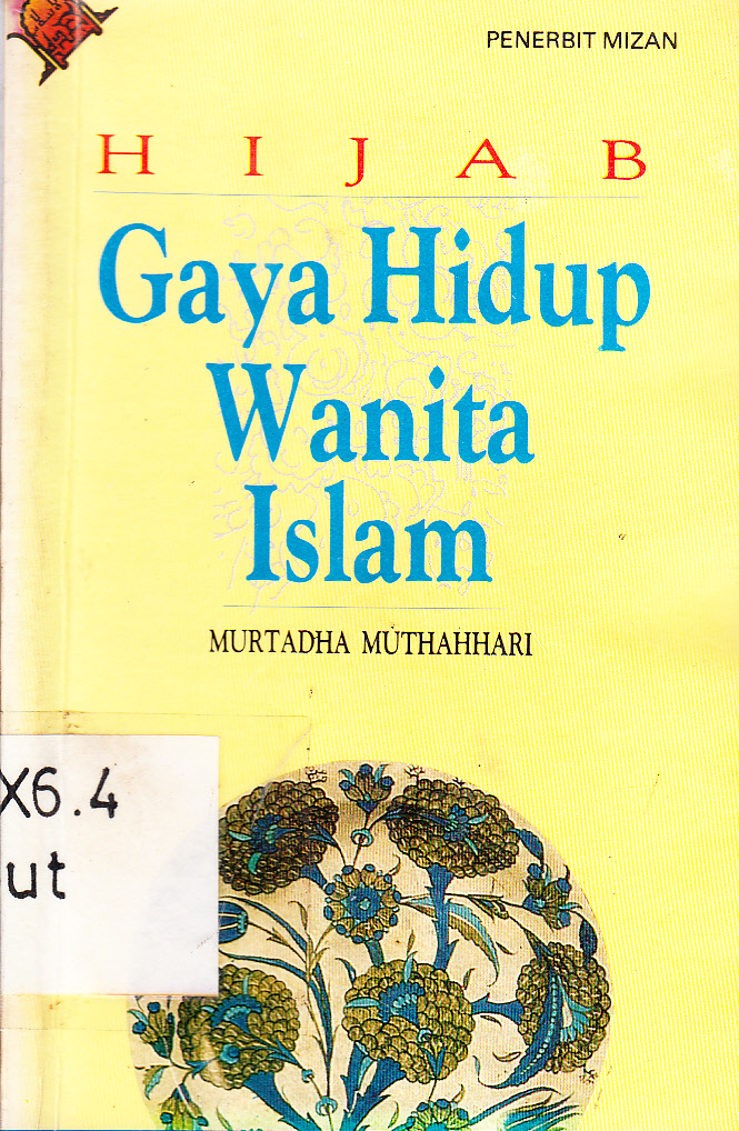 Cover Hijab : gaya hidup wanita Islam / Murtadha Murthahhari ; penerjemah, Agus Efendi, Alwiyah Abdurrahman ; penyunting, Ilyas Hasan