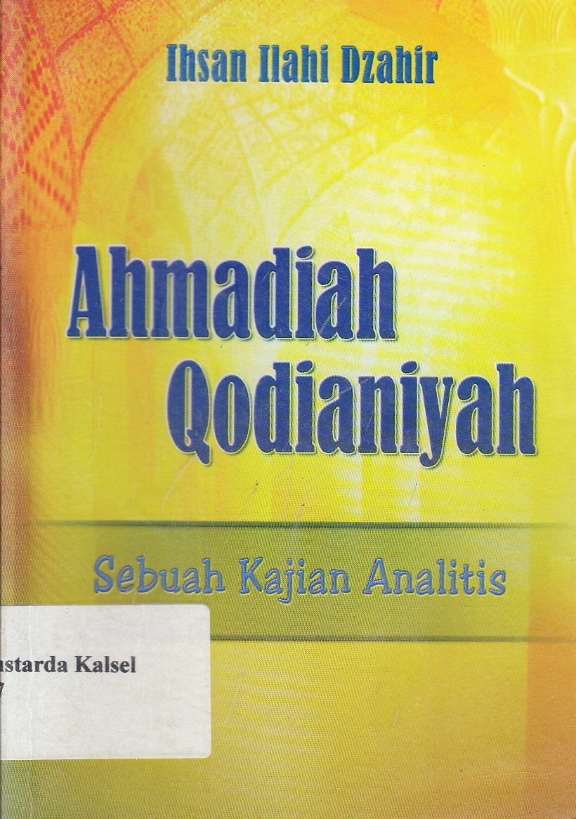 Cover Ahmadiah qodianiyah : sebuah kajian analitis / Ihsan Ilahi Dzahir ; penerjemah, Harapandi Dahri
