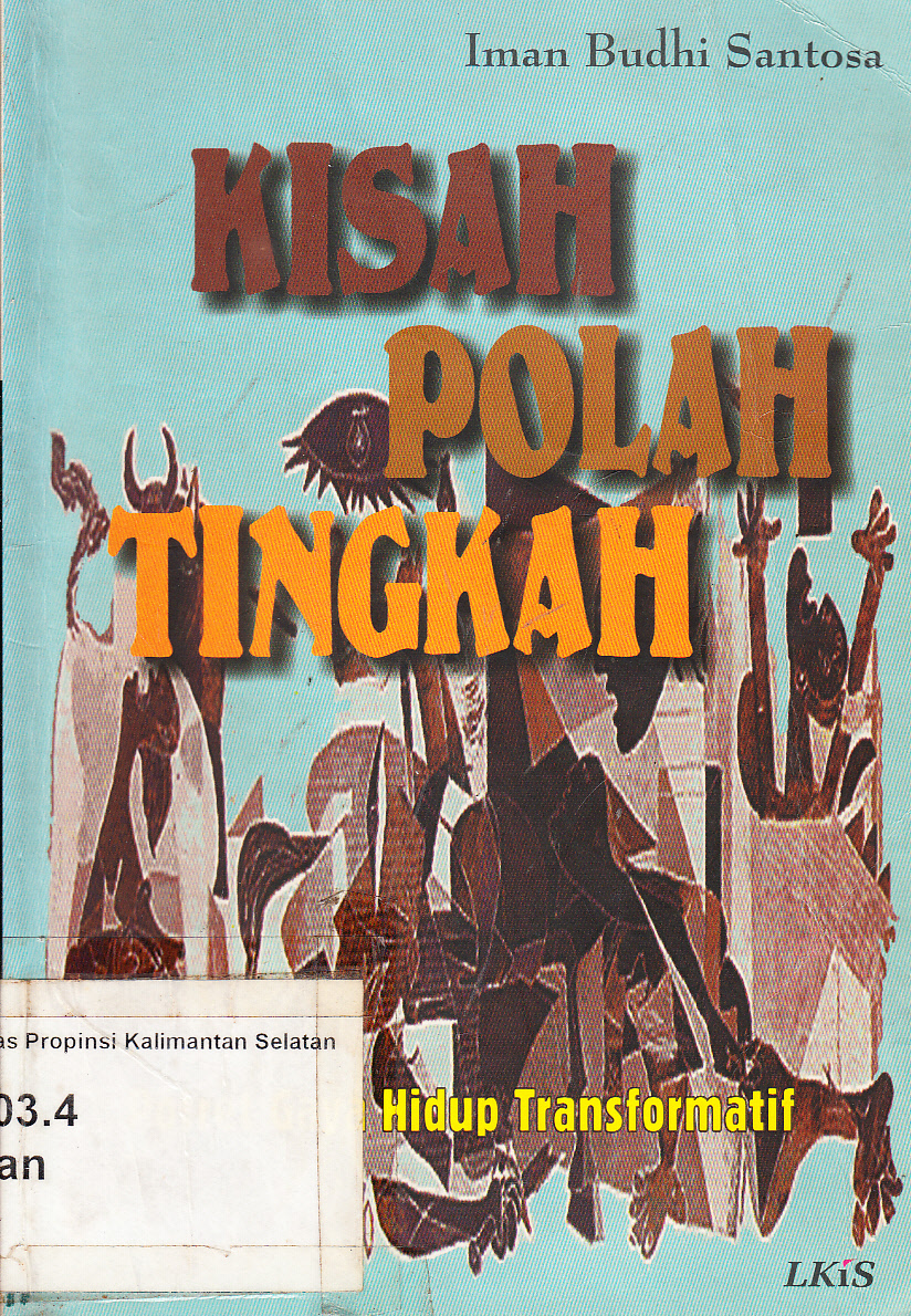 Cover Kisah polah tingkah : potret gaya hidup transformatif / Iman Budhi Santoso ; editor, Nurul Huda