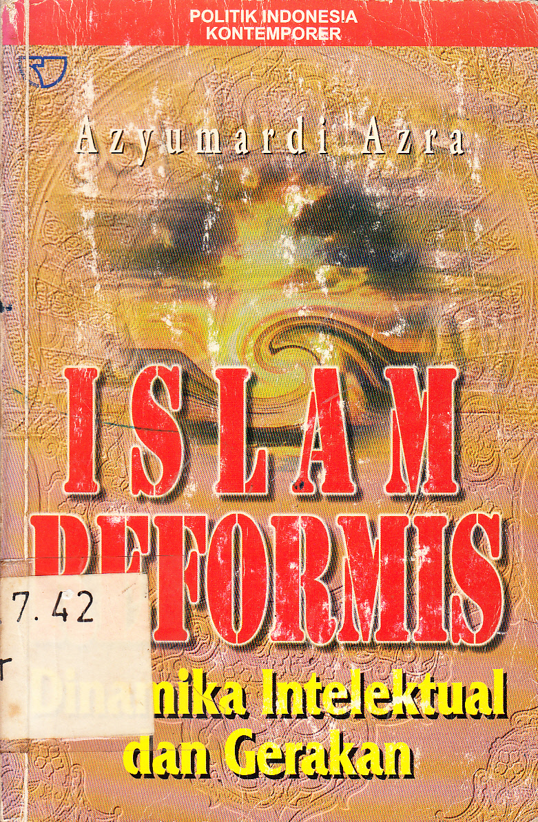 Cover Islam reformis : dinamika intelektual dan gerakan / Azyumardi Azra ; editor, Idris Thaha