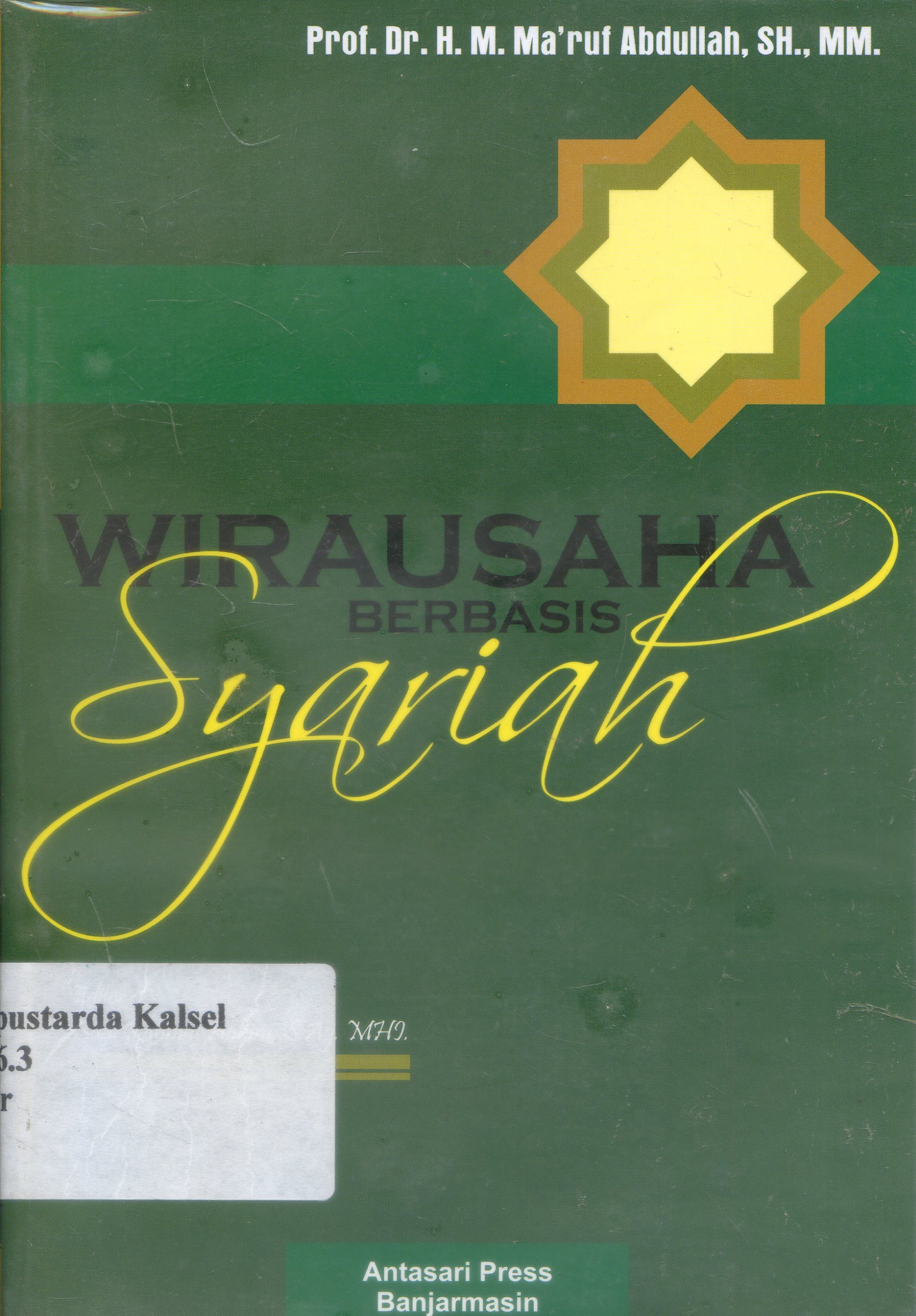 Cover Wirausaha berbasis syariah / H.M. a'ruf Abdullah ; editor, Budi Rahmat Hakim