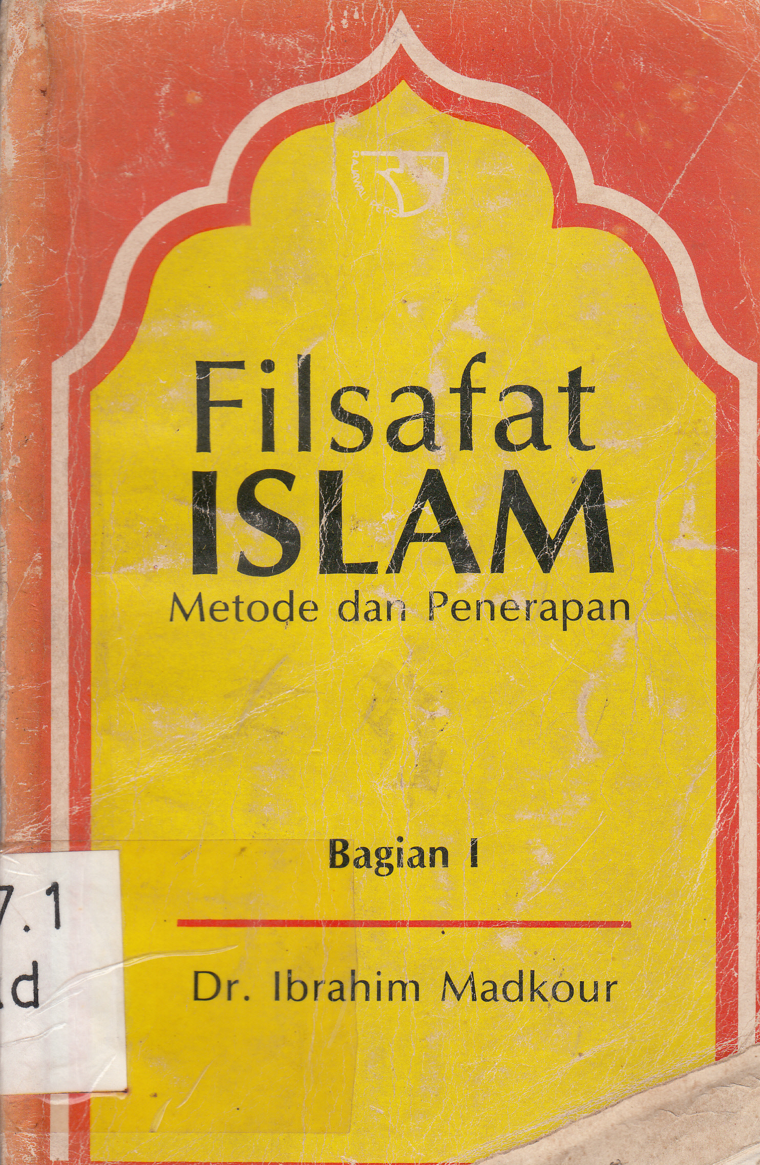 Cover Filsafat Islam : metode dan penerapan Bagian I / Ibrahim Madkour ; penerjemah, Yudian Wahyudi Asmin, Ahmad Hakim Mudzakhir