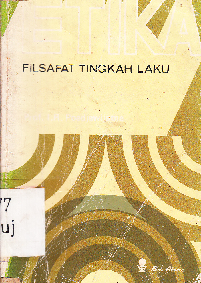 Cover Etika filsafat tingkah laku / I.R. Poedjawijatna