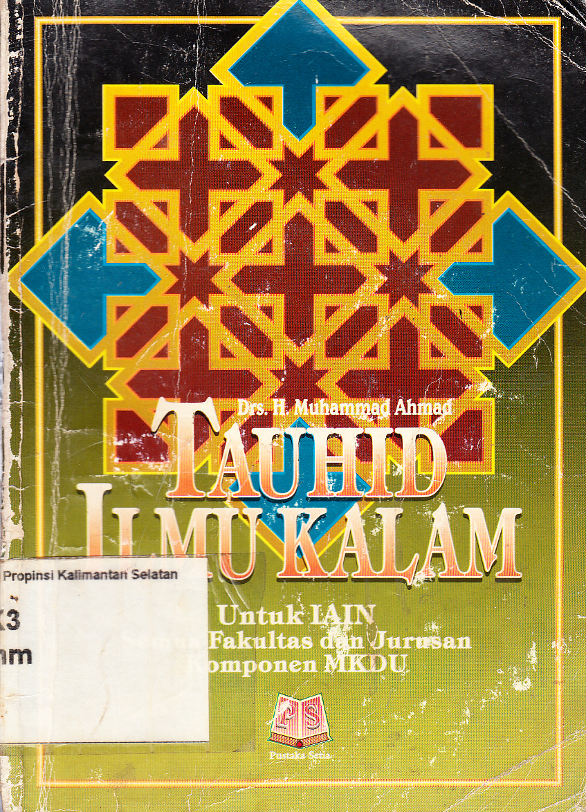 Cover Tauhid ilmu kalam untuk IAIN semua Fakultas dan Jurusan Komponen MKDU / H. Muhammad Ahmad ; editor, Maman Abd. Djaliel