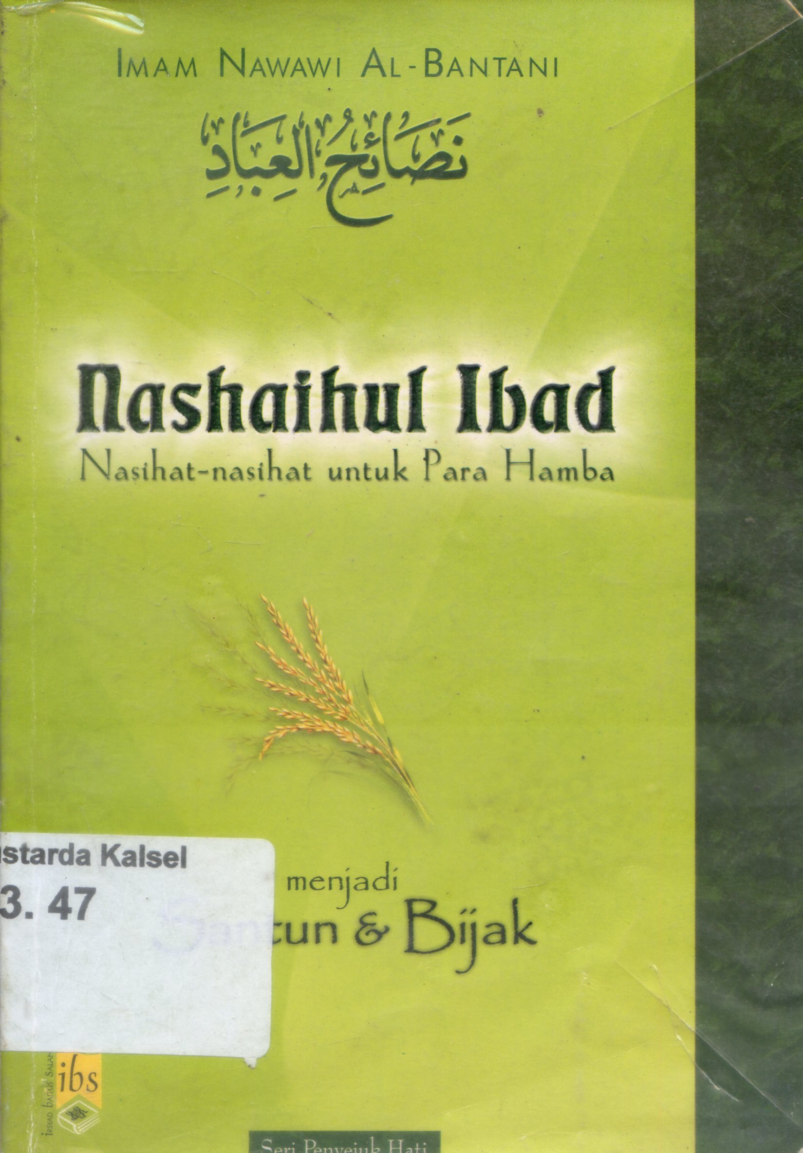 Cover Nashaihul Ibad : Menjadi Santun dan Bijak / Muhammad Nawawi bin Umar Al-Jawi ; penerjemah, Fuad Kauma ; editor, Sumbodo, Eni Oesman dan Abu Khodijah