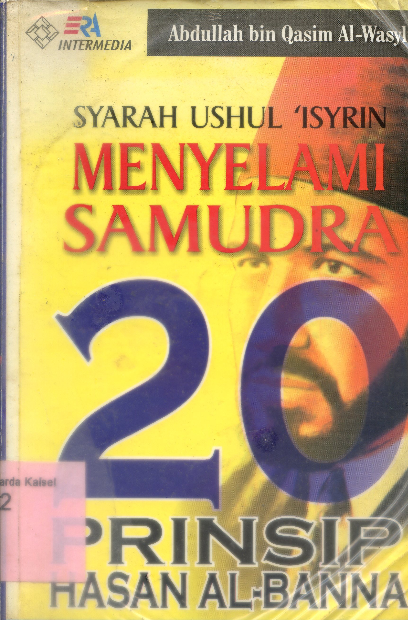 Cover Syarah Ushul Iyrin : Menyelami Samudera 20 Prinsip Hasan Al-Banna
