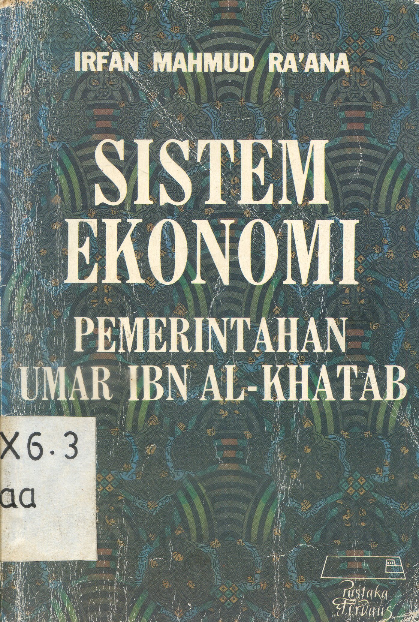 Cover Sistem ekonomi pemerintahan Umar Ibn Al-Khatab / Irfan Mahmud Ra'na ; Penerjemah, Mansuruddin Djoely