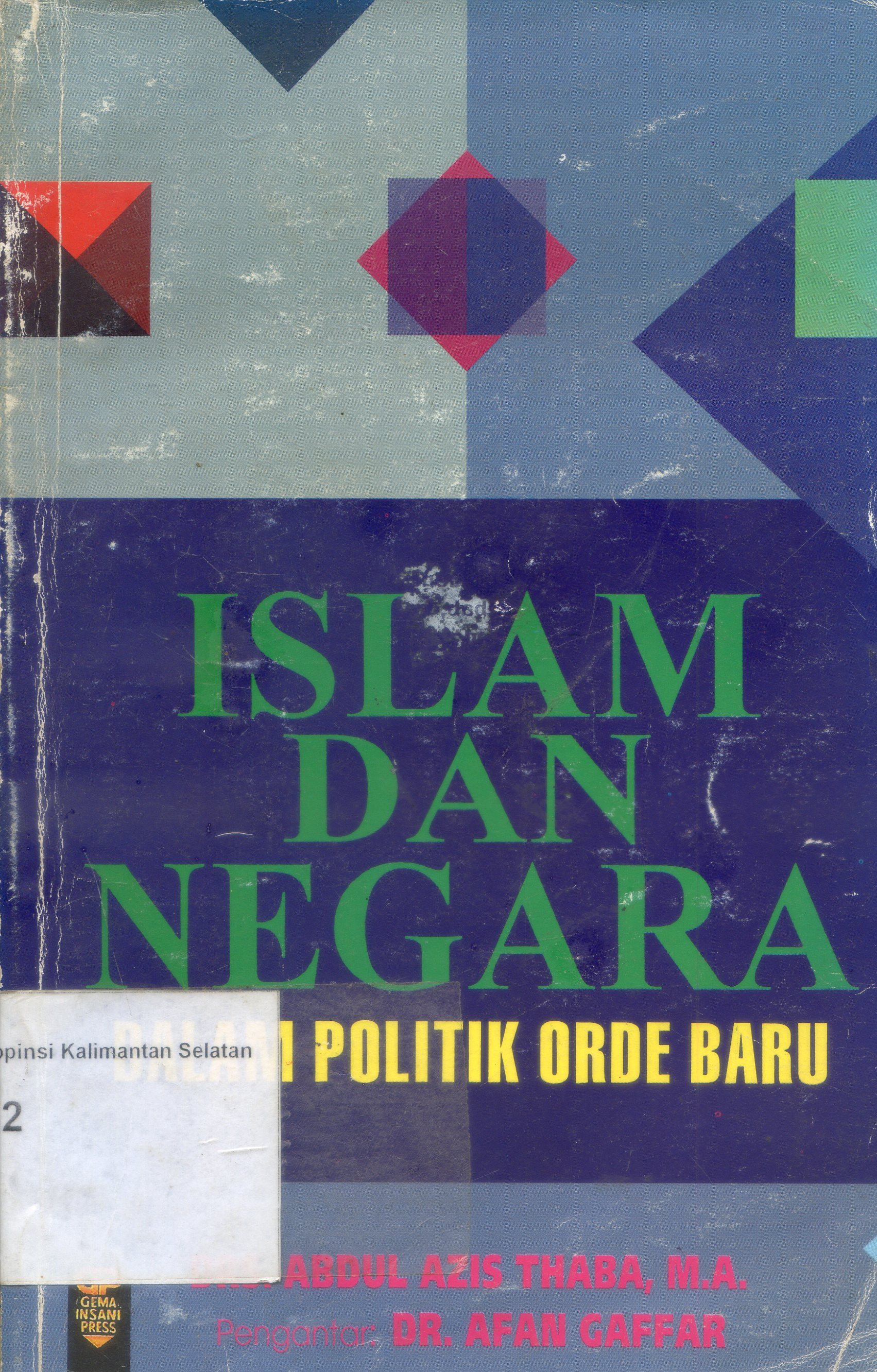 Cover Islam dan Negara : Dalam Politik Orde Baru / Abdul Azis Thaba.