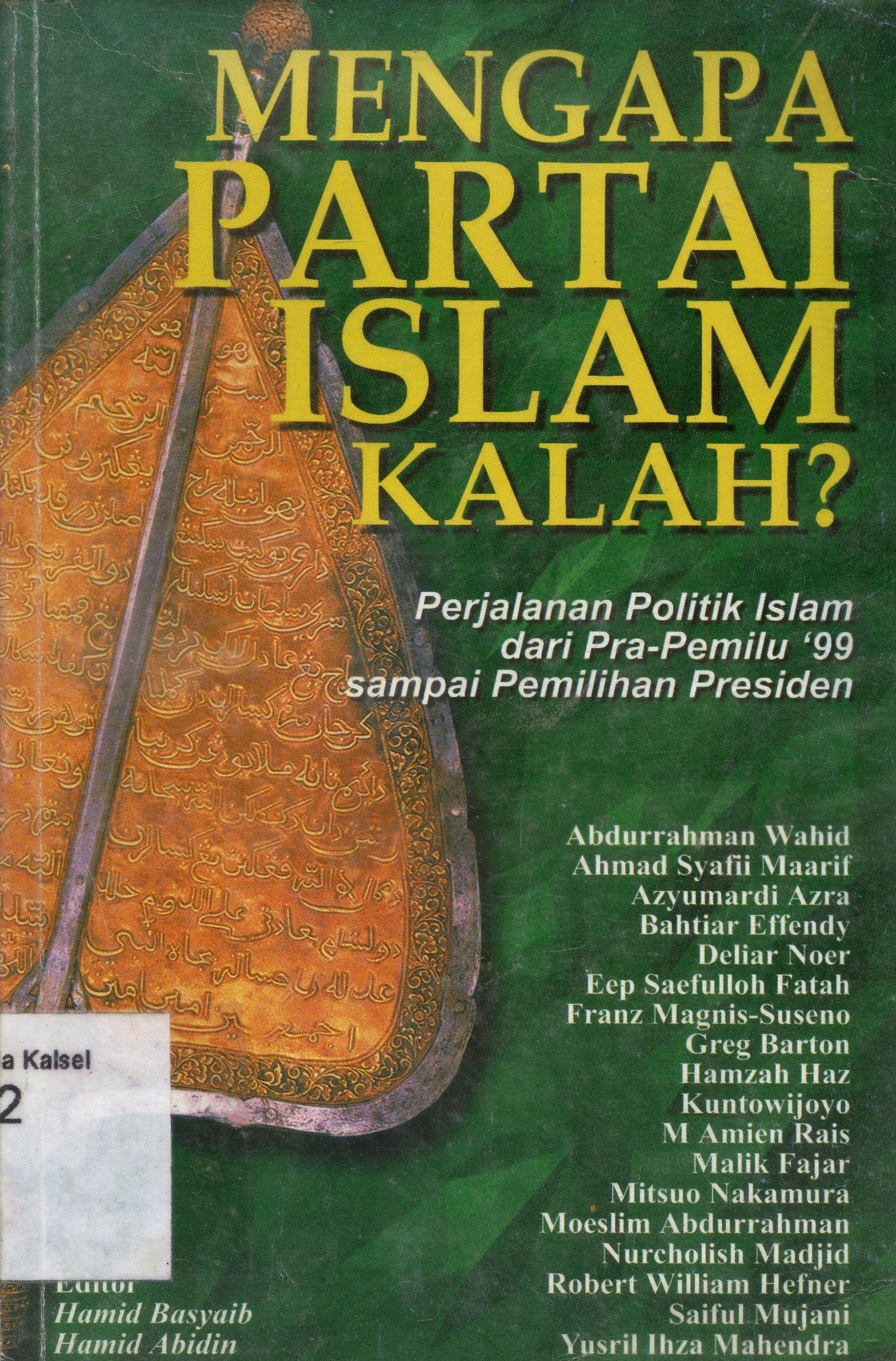 Cover Mengapa Partai Islam Kalah ? : perjalanan politik Islam dari Prapemilu 99 sampai pemilihan Presiden / Abdurrahman Wahid [et.al.] ; Editor, Hamid Basyaib.