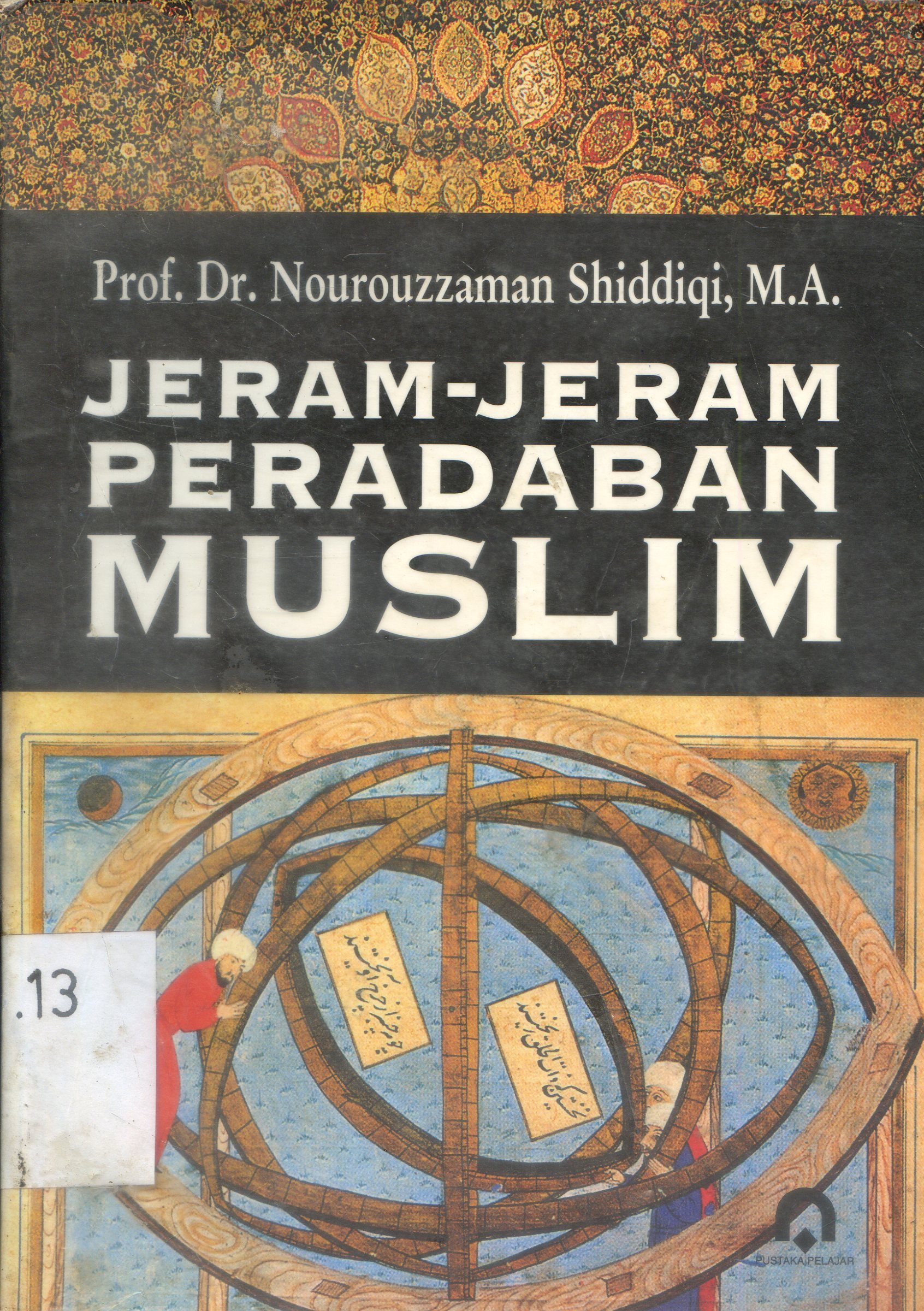 Cover Jeram-jeram peradaban muslim / Nourouzzaman Shiddiqi