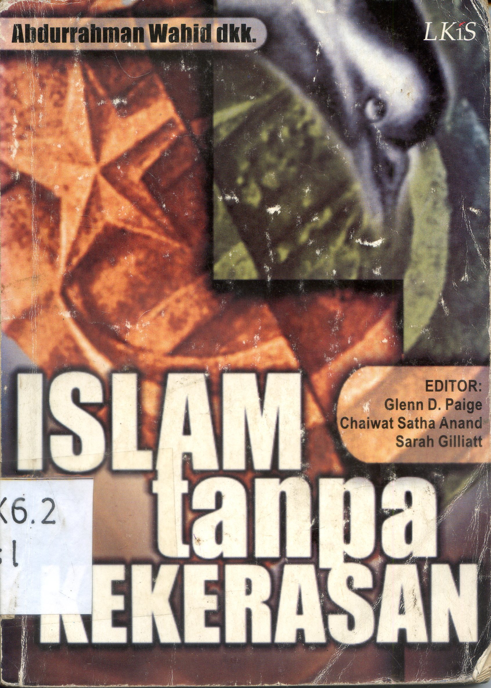 Cover Islam tanpa kekerasan / Abdurrahman Wahid ; Editor, Glenn D. Paige ; Penyunting, Amiruddin ; Alih Bahasa, M. Taufiq Rahman.