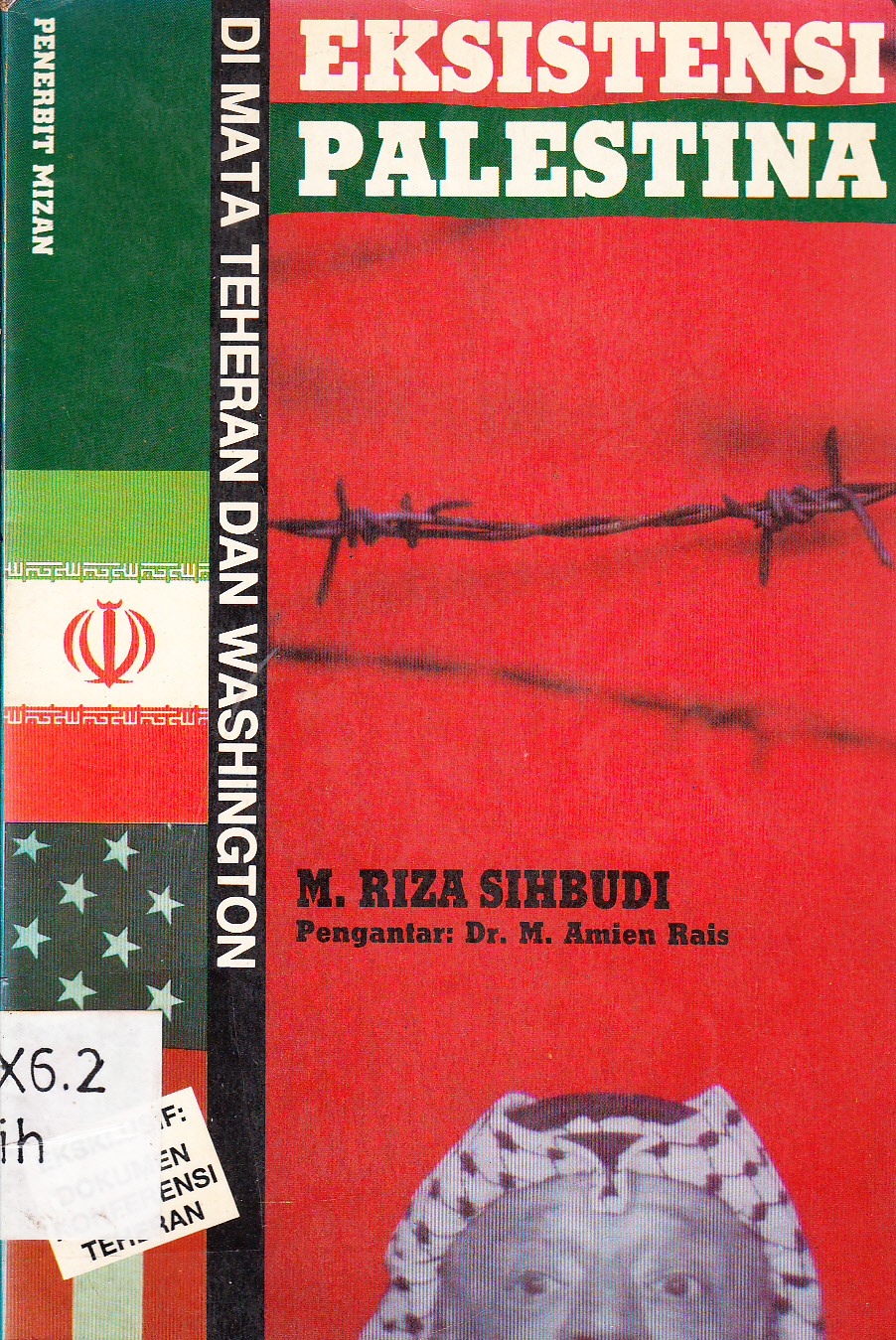 Cover Eksistensi Palestina : Dimata Teheran dan Washington / M. Riza Sihbudi ; pengantar, M. Amien Raih