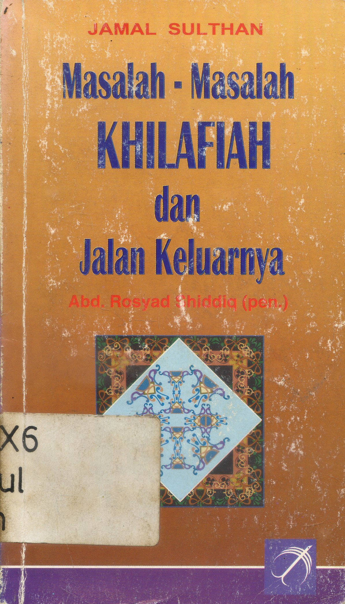 Cover Masalah-masalah khilafiyah dan jalan keluarnya / Jamal Sulthan ; penerjemah, Abd. Risyad Shiddiq
