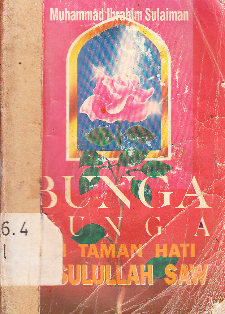 Cover Bunga-bunga di taman hati Rasulullah SAW / Muhammad Ibrahim Sulaiman ; penerjemah, As'ad Yasin ; editor, Ayip Syafruddin