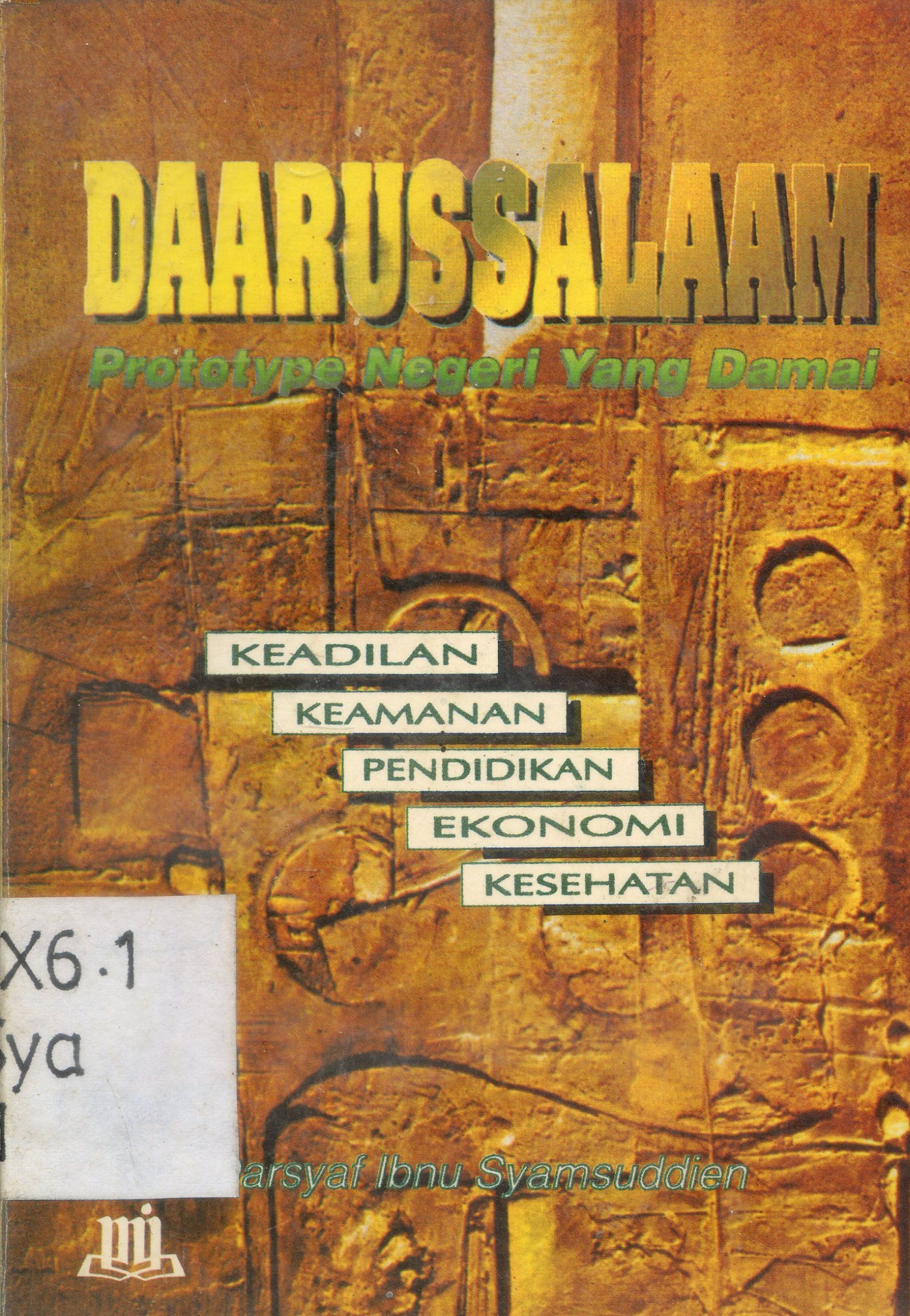 Cover Daarussalaam : prototype ngeri yang damai / Darsyaf Ibnu Syamsuddien ; Penyunting, Ahmad R. Mojo, Farhat