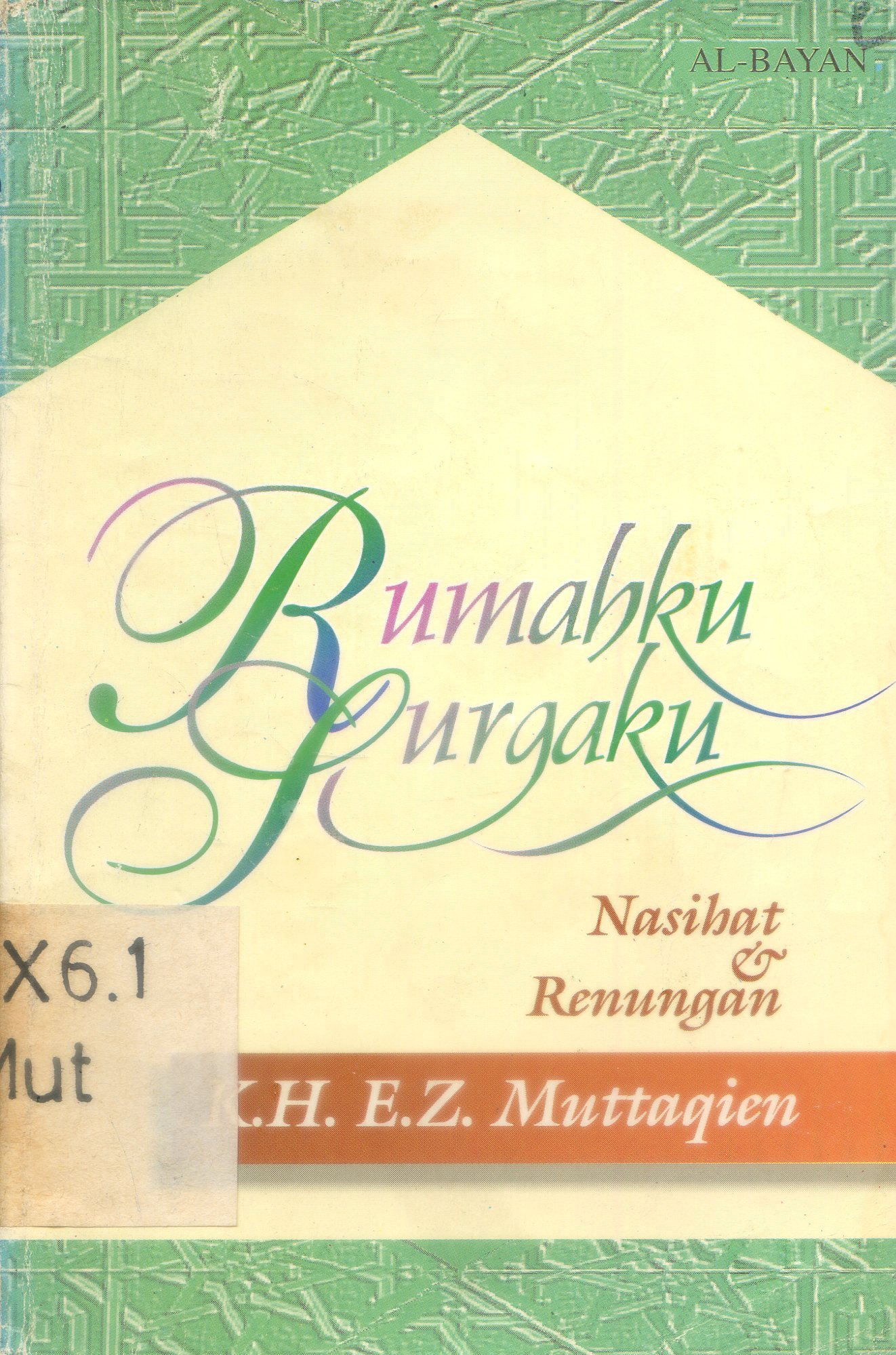 Cover Rumahku, Surgaku : Nasihat dan renungan
