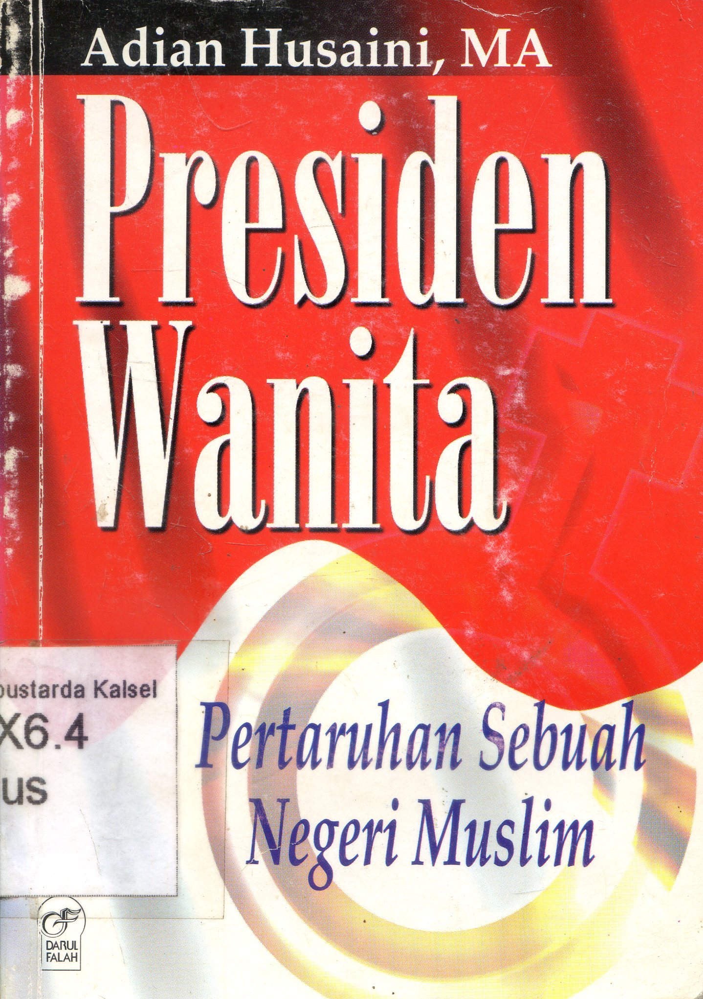 Cover Presiden wanita : pertaruhan sebuah negeri Muslim / Adian Husaini
