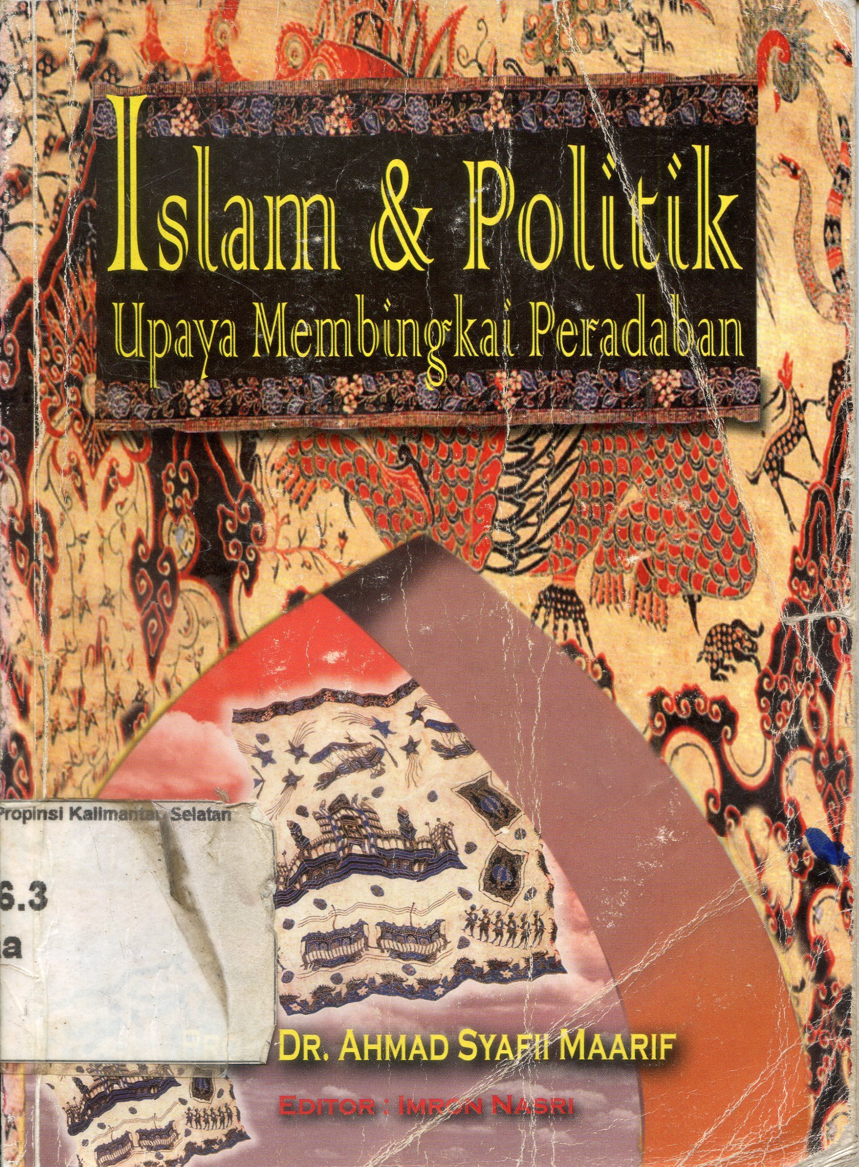 Cover Islam & politik : Upaya membingkai peradaban / A. Syafii Maarif ; Editor, Imron Nasri