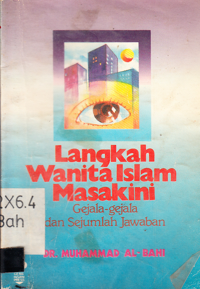 Cover Langkah wanita Islam masakini : gejala-gejala dan sejumlah jawaban / Muhammad Al-Bahi ; penerjemah, Fathurrahman ; penyunting, Zeyd Amar