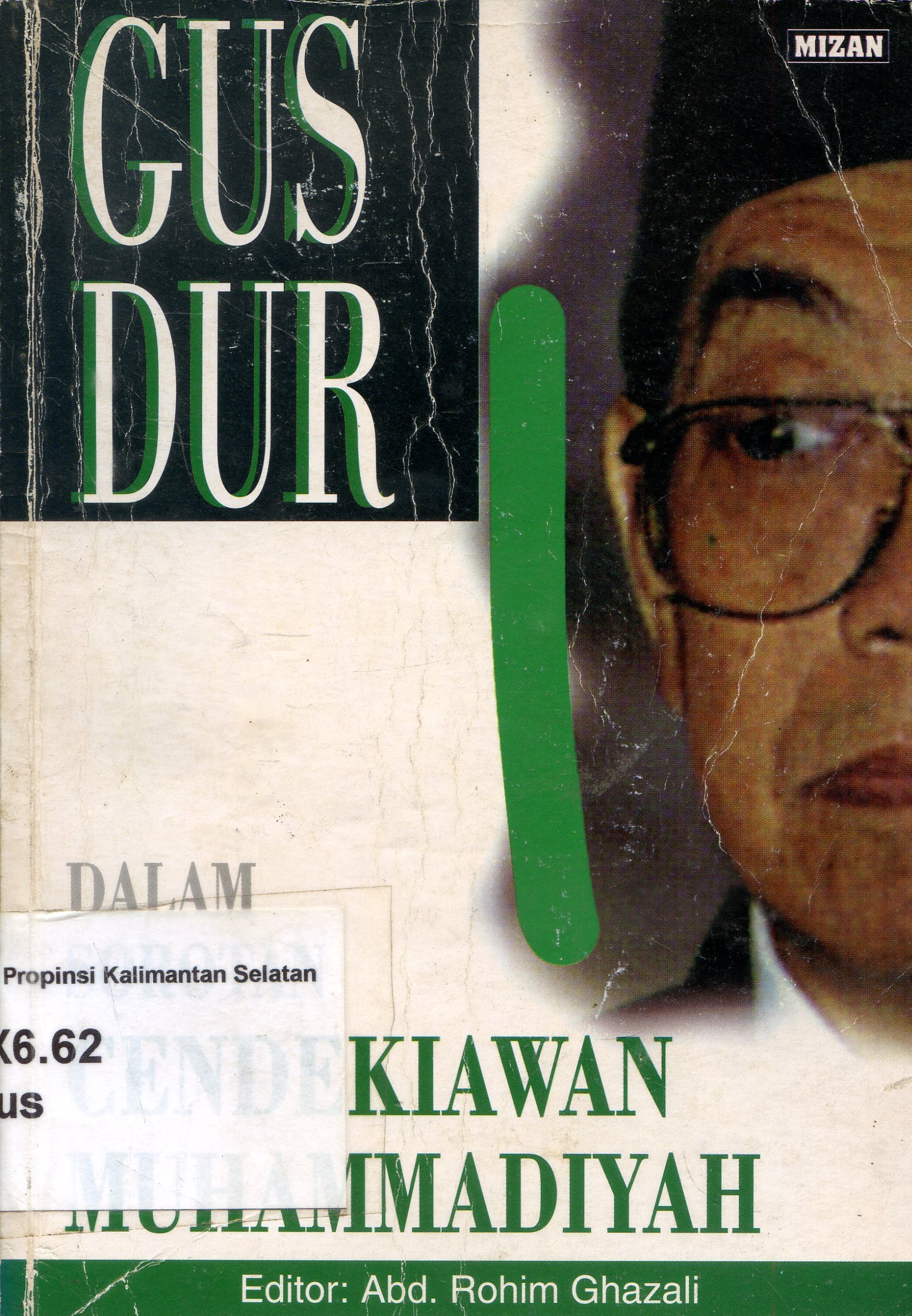 Cover Gus Dur dalam sorotan cendekiawan Muhammadiyah / editor, Abd. Rohim Ghazali