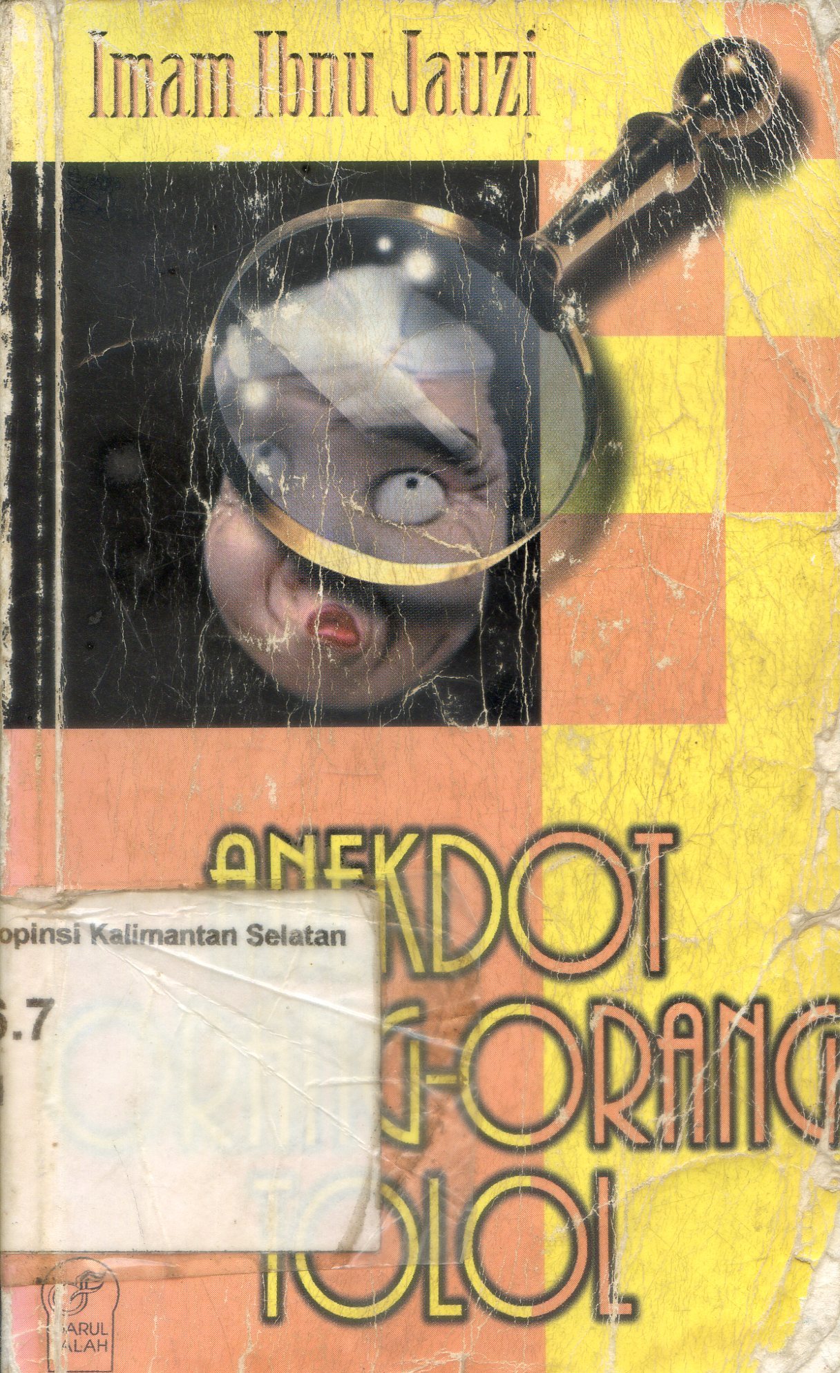 Cover Anekdot orang-orang tolol / Imam Ibnu Jauzi ; penerjemah, Asfuri Bahri