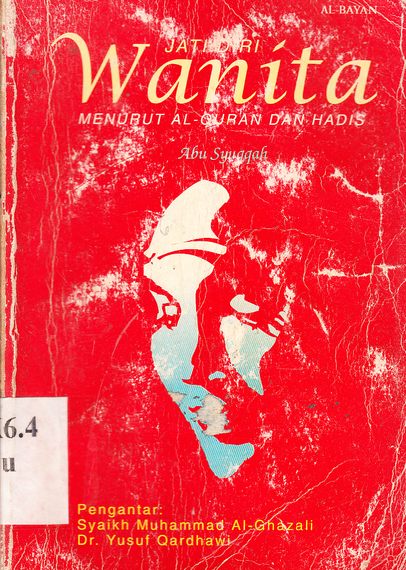 Cover Jati Diri Wanita Menurut Al Qur'an dan Hadis / Abu Syuqqah ; pengantar, Syaikh Muhammad Al-Ghazali, Yusuf Qardhawi ; penerjemah, Mujiyo ; penyunting, Taufan Hidayat