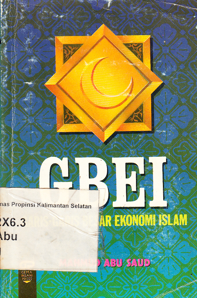 Cover GBEI (Garis-Garis Besar Ekonomi Islam) / Mahmud Abu Saud ; penerjamah, Achmad Rais ; penyunting, Iffa Karimah
