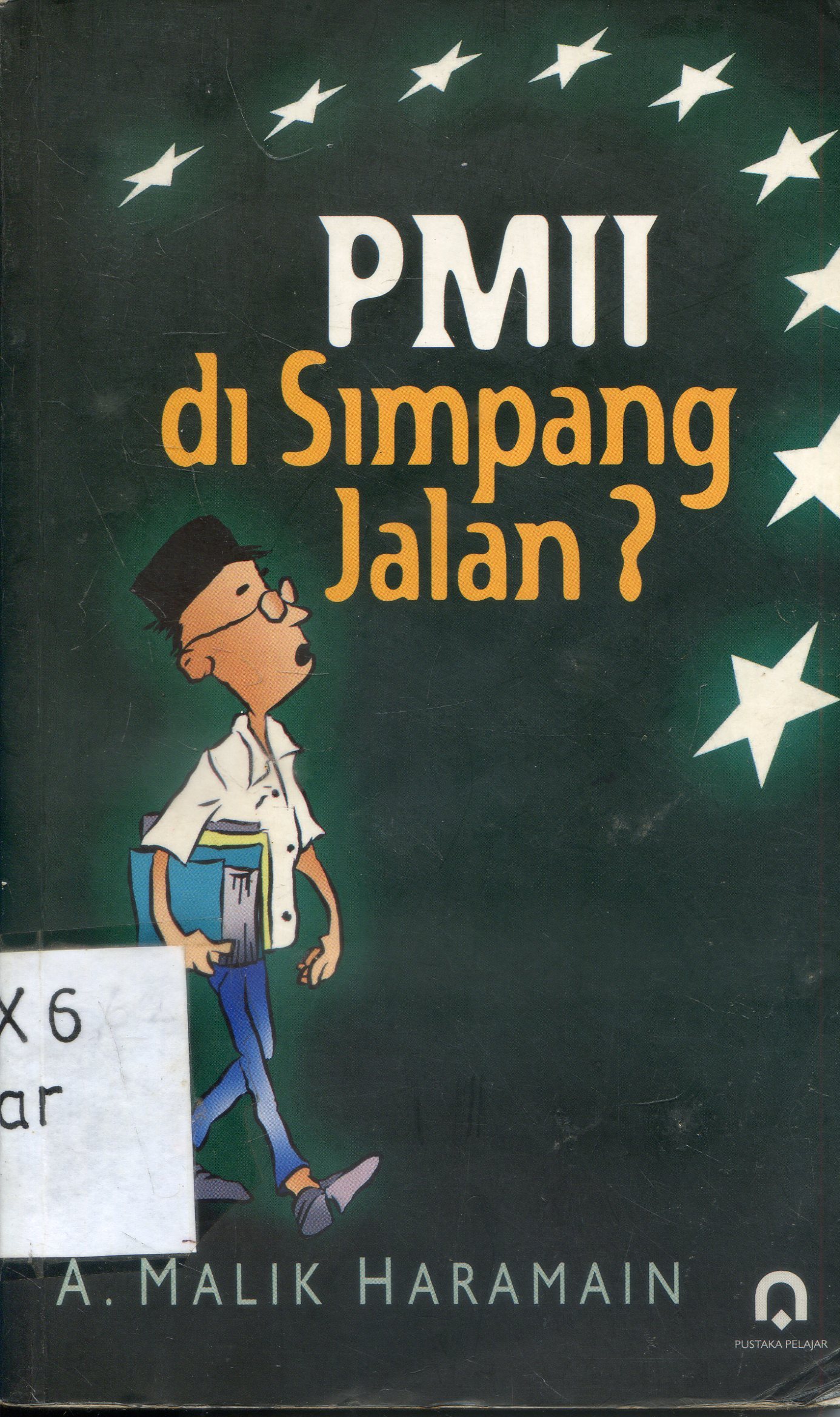 Cover PMII di simpang jalan ? / Malik Haramain ; Editor, Syaiful Arif