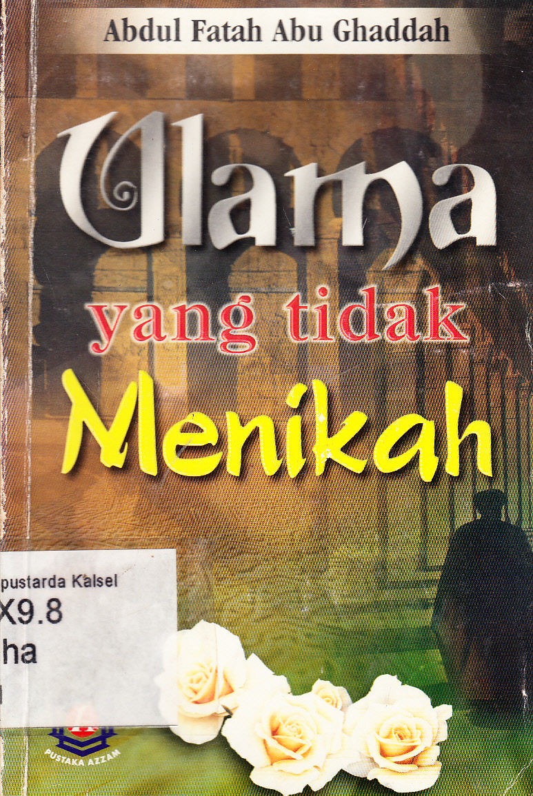 Cover Ulama yang tidak menikah / Abdul Fatah Abu Ghaddah ; penerjemah, Fathur Razi ; editor, Abu Rania