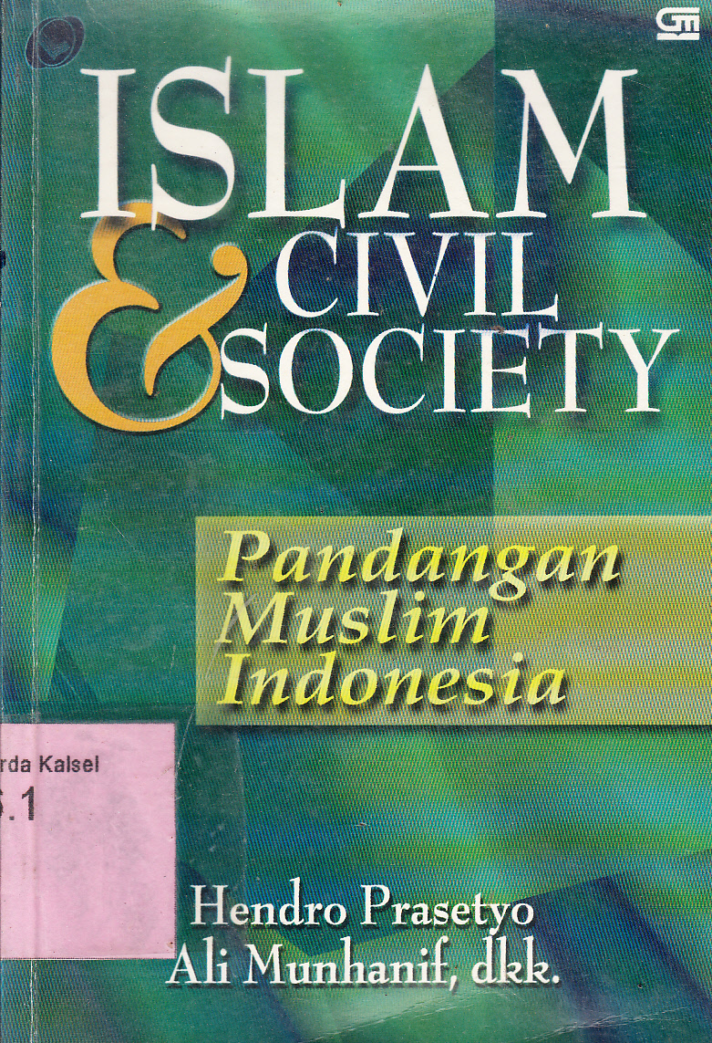 Cover Islam dan Civil Society : Pandangan Muslim Indonesia / Hendro Prasetyo, Ali Munhanif