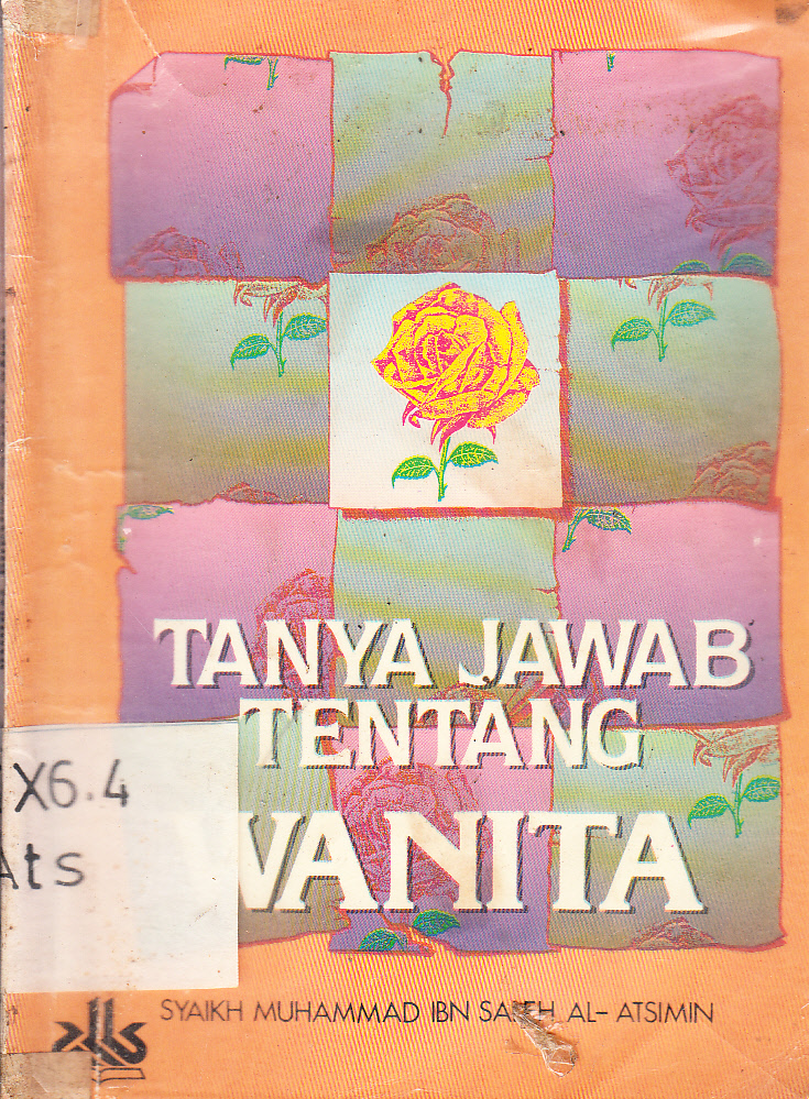 Cover Tanya jawab tentang wanita / Syaikh Muhammad Ibn Saleh Al-'Atsimin ; penerjemah, Musifin As'ad Z ; editor, Ida Rahmawati