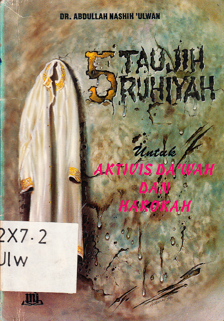 Cover 5 taujih ruhiyah untuk aktivis da'wah dan harokah / Abdullah Nashih 'Ulwan ; penerjemah, Umar Fanani ; penyunting, S.M.Al Hakim, Yn. Muslimah