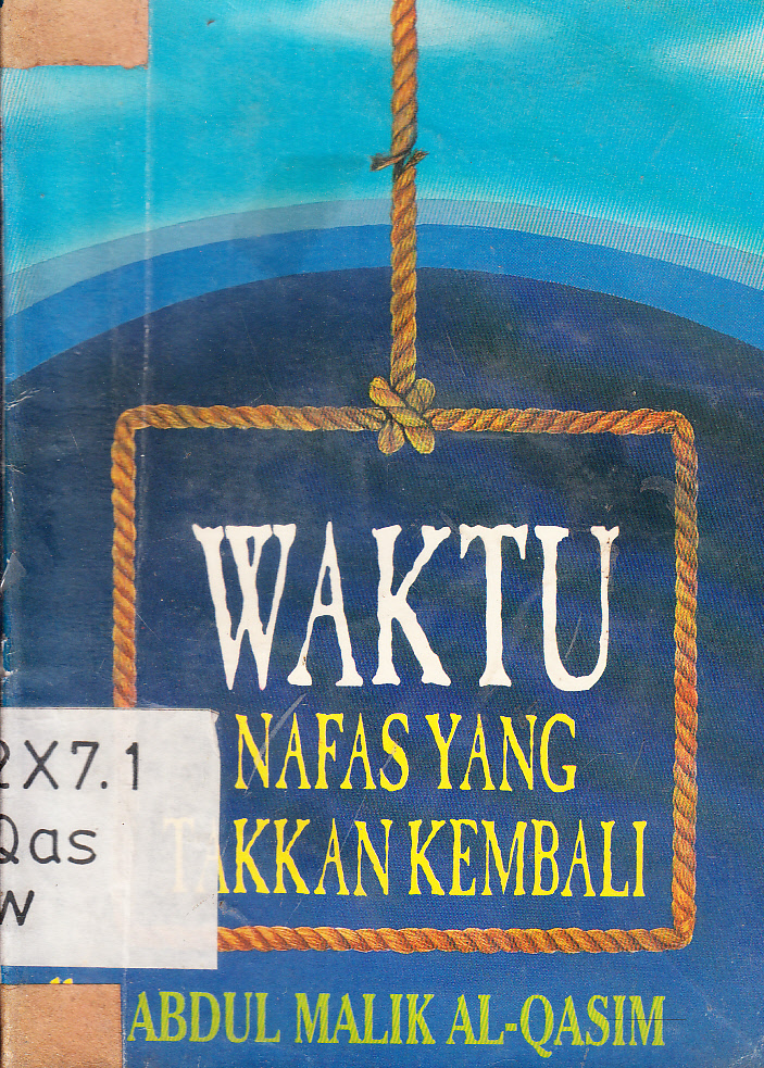 Cover Waktu Nafas yang Takkan Kembali / Abdul Malik Al-Qasim ; penerjemah, Mustolah Maufur