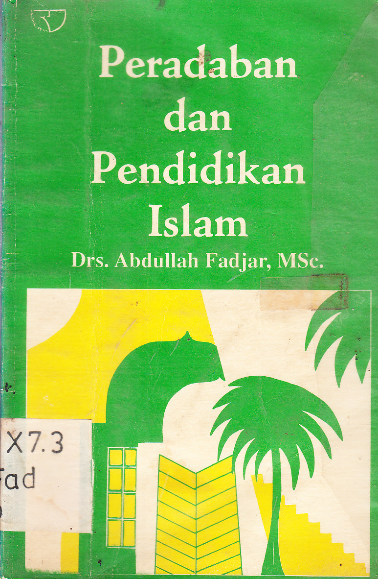 Cover Peradaban dan Pendidikan Islam / Abdullah Fadja