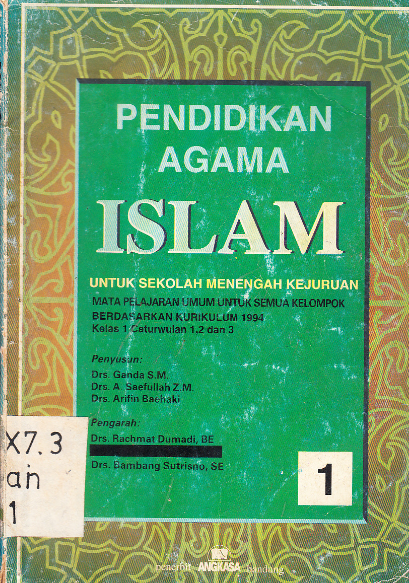 Cover Pendidikan Agama Islam Untuk sekolah menengah Kejuruan mata pelajaran umum untuk semua kelompok berdasarkan kurikulum 1994 Jilid I tingkat 1 caturwulan 1,2, dan 3 / Ganda, A. Saefullah Z.M, Arifin Baehaki