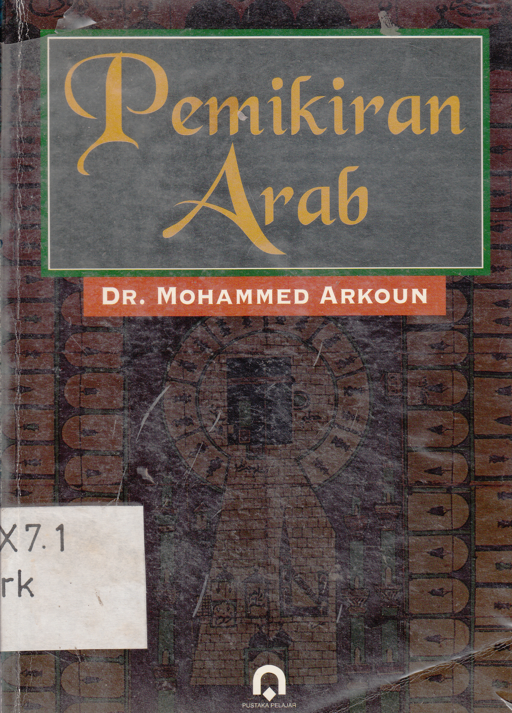 Cover Pemikiran Arab / Mohammed Arkoun ; penerjemah, Yudian W. Asmin ; penyunting, Muhammad Miftahudin