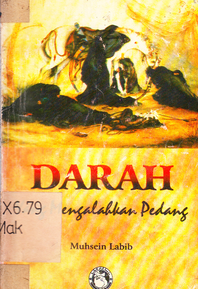 Cover Darah yang mengalahkan pedang : episode kedua setelah Al Husain merajut sahara karbala / Muhsein Labib